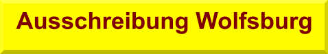 Ausschreibung Wolfsburg